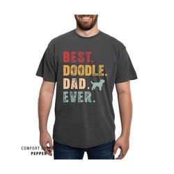 doodle dad shirt, best doodle dad ever, retro goldendoodle, labradoodle, golden doodle lover dad, comfort colors, father