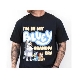 in my bluey grandpa era shirt, bluey dad shirt, bluey family matching shirt, bluey fathers day 2024 shirt.