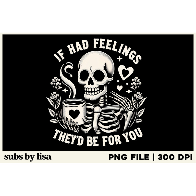 Funny-Valentines-If-I-had-feelings-png-Graphics-90439797-1.jpg