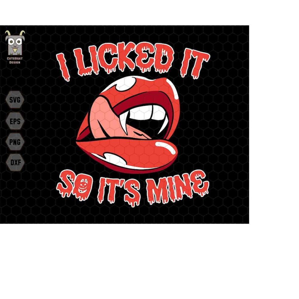 MR-203202421453-i-licked-it-so-its-mine-svg-i-licked-it-svg-vampire-lips-svg-trick-or-treat-svg-valentines-day-svg-lips-clipart-spooky-vibes-svg-image-1.jpg