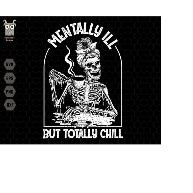 MR-2032024215541-mentally-ill-but-totally-chill-svg-retro-halloween-skeleton-girl-drink-coffee-halloween-skeleton-svg-skeleton-funny-svgdigital-file-svg-image-1