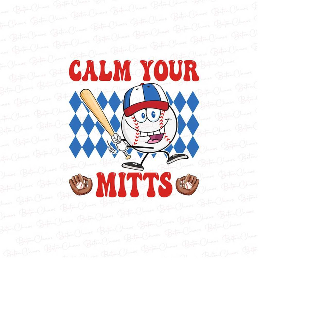 MR-2032024231746-calm-your-mitts-png-baseball-sublimation-designs-downloads-baseball-pngpng-baseball-baseball-png-files-for-sublimationdesign-download-image-1.j