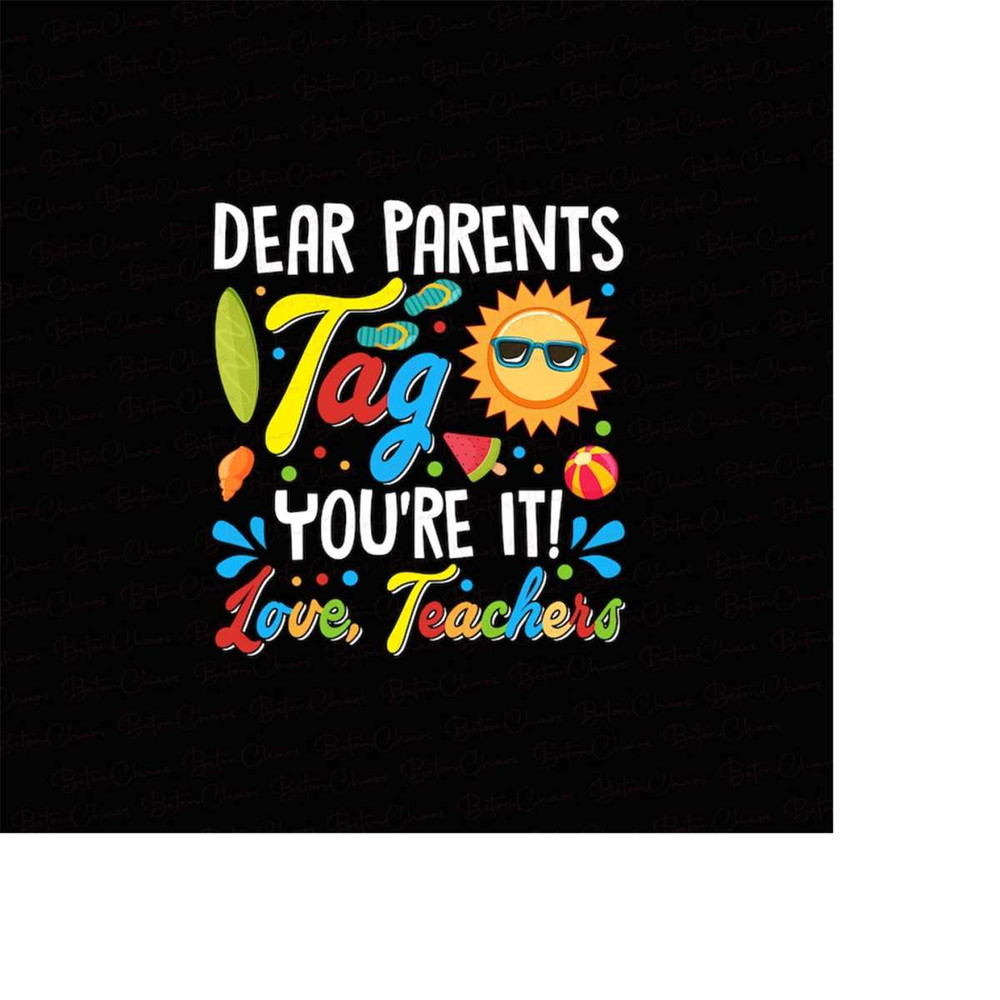 MR-2032024231837-dear-parents-tag-youre-it-png-funny-teacher-png-summer-vacation-teacher-shirt-last-day-of-school-png-png-files-for-cricut-image-1.jpg