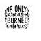 MR-213202474930-if-only-sarcasm-burned-calories-sarcasm-svg-sarcastic-svg-funny-svg-sarcastic-sayings-svg-sarcastic-quote-sarcastic-shirt-sarcastic-image-1.jpg