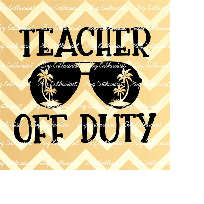 MR-2132024101832-teacher-off-duty-svg-summer-svg-end-of-term-svg-vacation-svg-beach-svg-fun-summer-sayings-palm-tree-svg-dxf-png-eps-image-1.jpg