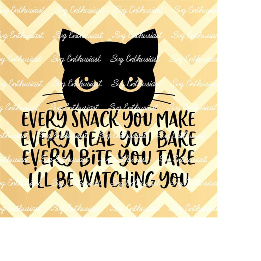 MR-213202410213-every-snack-you-make-svg-ill-be-watching-you-funny-cat-svg-cat-mom-svg-cricut-iron-on-file-cuttable-file-instant-download-image-1.jpg