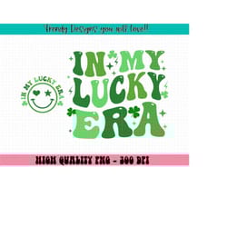 in my lucky era png, lucky charm png, st.patrick's sublimation design, lucky sublimation, retro st.patrick's png, lucky