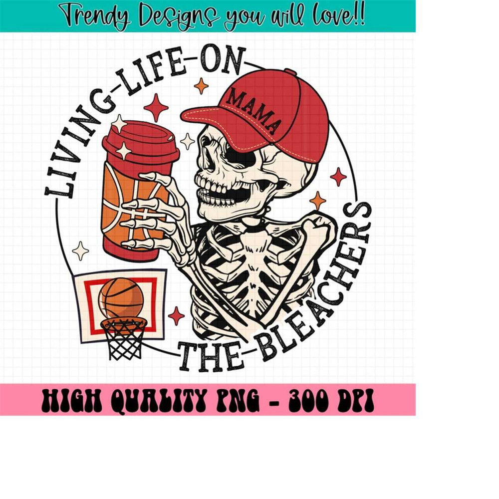 MR-2132024145354-living-life-on-the-bleachers-png-digital-download-basketball-mama-mom-skull-skellie-spring-sublimate-sublimation-image-1.jpg