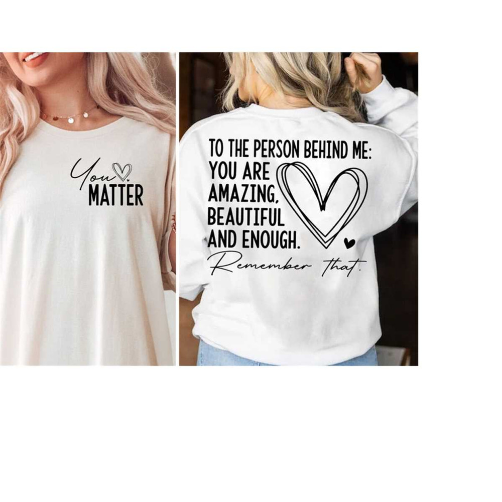 MR-213202415479-you-matter-png-to-the-person-behind-me-png-you-are-enough-you-are-amazing-you-are-beautiful-you-are-png-digital-download-image-1.jpg