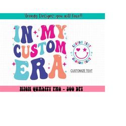 personalized in my custom era png, custom in my era png, in my era png, custom my era png, era png, my era png