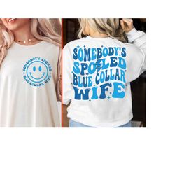 somebody's spoiled blue collar wife png, blue collar wife png