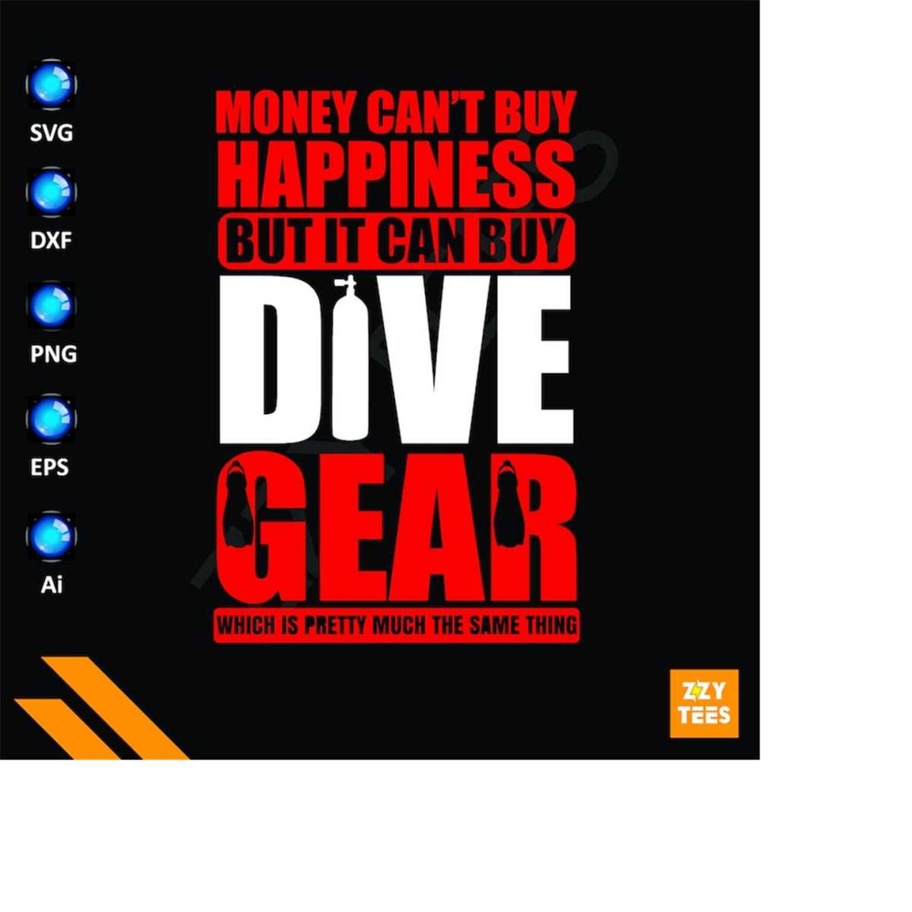 MR-2132024172710-money-cant-buy-happiness-but-it-can-buy-dive-gear-funny-diving-svg-swimming-svg-diving-dxf-diving-eps-swim-svg-summer-svg-scuba-diver-image-1.j