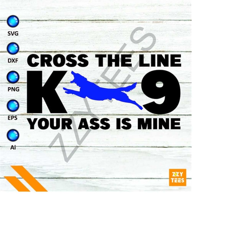 MR-2132024172944-cross-the-line-your-ass-is-mine-k9-dog-funny-k9-dog-svg-german-shepherds-svg-army-svg-soldier-svg-army-dog-svg-k-9-svg-k9-svg-k9-image-1.jpg