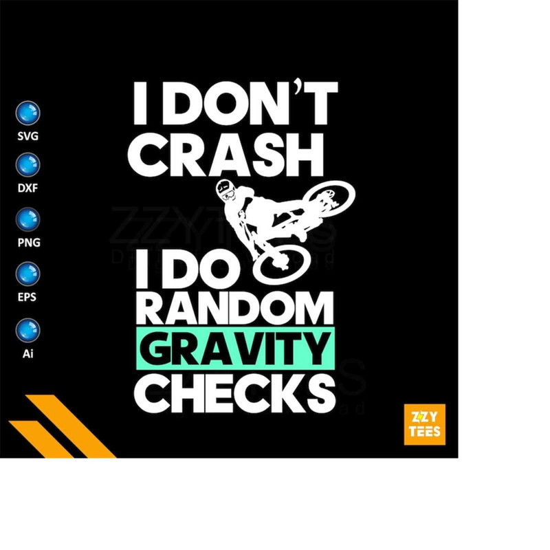 MR-213202417509-i-dont-crash-i-do-random-gravity-check-mtb-king-downhill-bikingbiker-rider-cyclistbike-svgbicycle-cutfile-print-file-digital-download-image-1.jp