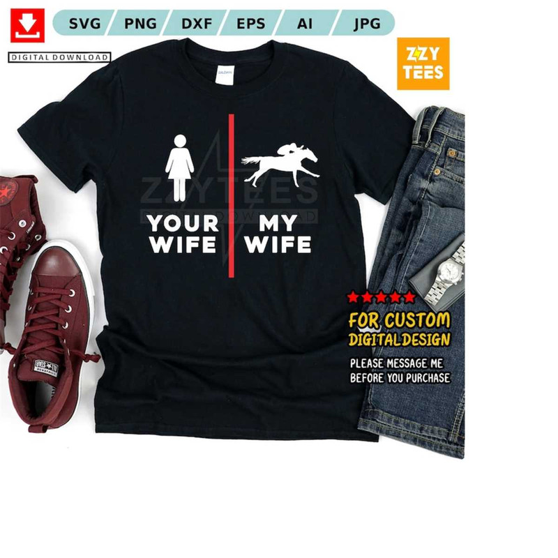 MR-2132024181830-your-wife-my-wife-funny-horse-racing-wife-wife-svg-funny-wife-svg-racing-horse-derby-horse-horse-derby-art-image-1.jpg