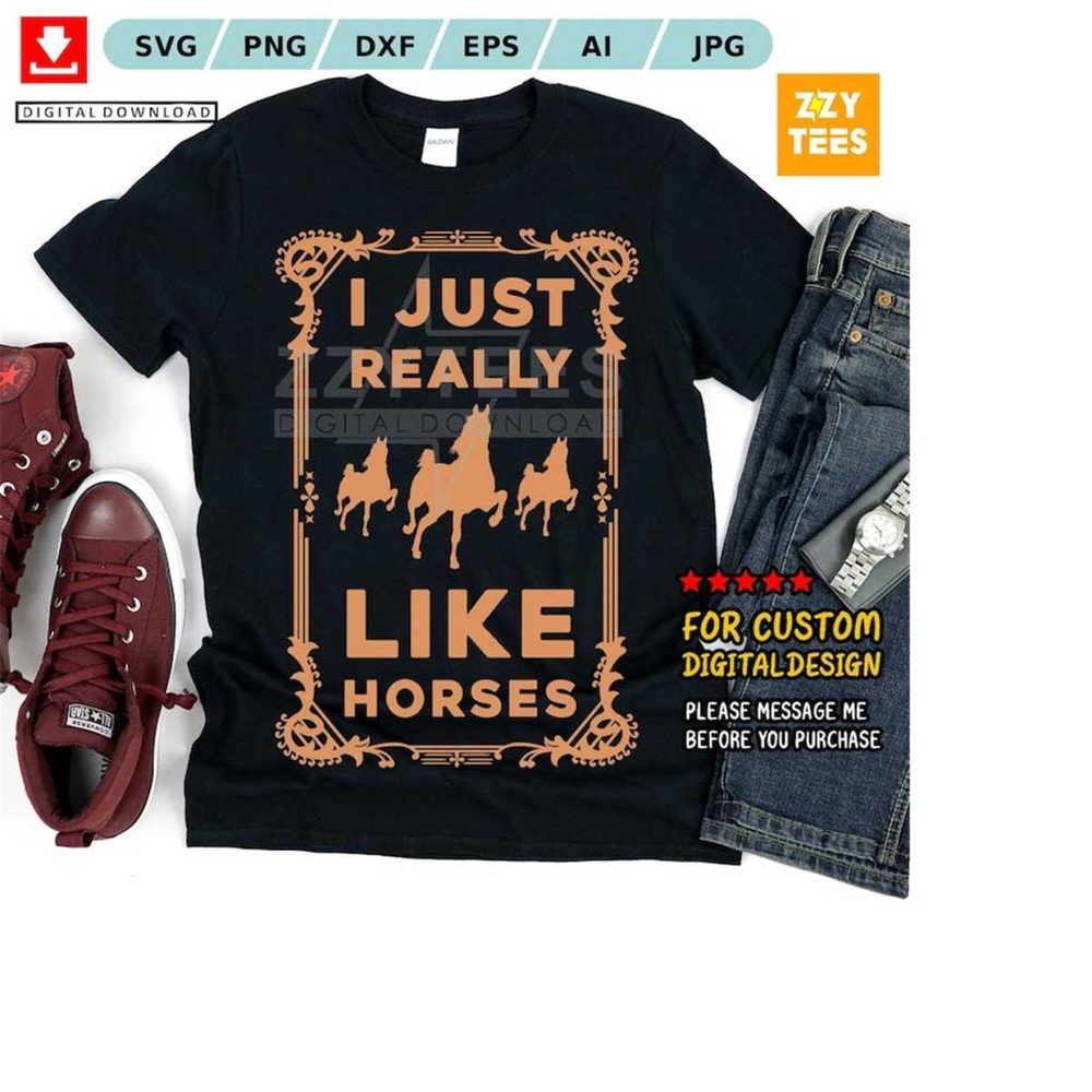 MR-2132024183035-i-just-really-like-horses-funny-horse-owner-horse-lover-horse-svg-funny-horse-digital-download-image-1.jpg