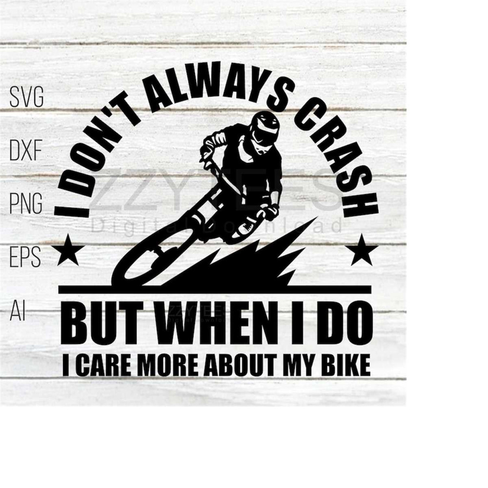 MR-213202418411-i-dont-always-crash-but-when-i-do-i-care-about-my-bike-funny-cyclist-quotes-cutting-printing-digital-download-dxfepspngaisvg-format-image-1.jpg