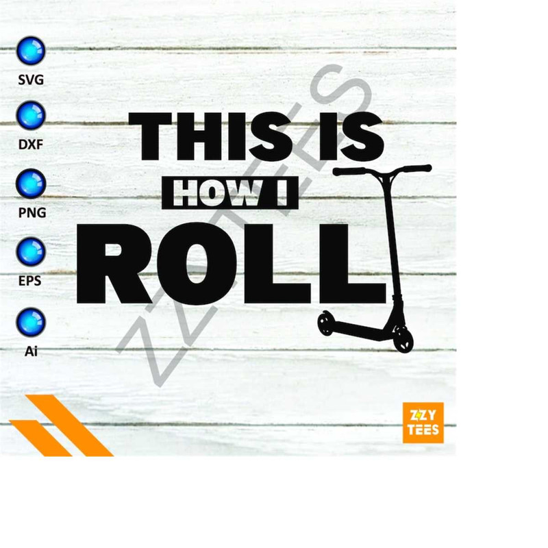 MR-2132024184247-this-is-how-i-roll-funny-scooter-scooter-svg-scooter-clipart-scooter-vector-scooter-png-scooter-silhouette-scooter-cut-file-vector-image-1.jpg
