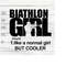 MR-2132024194755-biathlon-girl-noun-like-a-normal-girl-but-cooler-rifle-shooting-svgwinter-olympicsbiathlon-svgbiathlon-silhouettecross-country-skiing-image-1.j