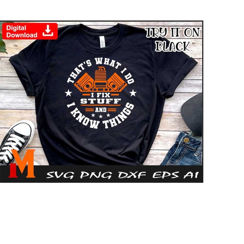 MR-2132024205754-thas-what-i-do-i-fix-stuff-and-i-know-things-svg-mechanic-svg-automotive-svg-tools-svg-instant-digital-download-image-1.jpg