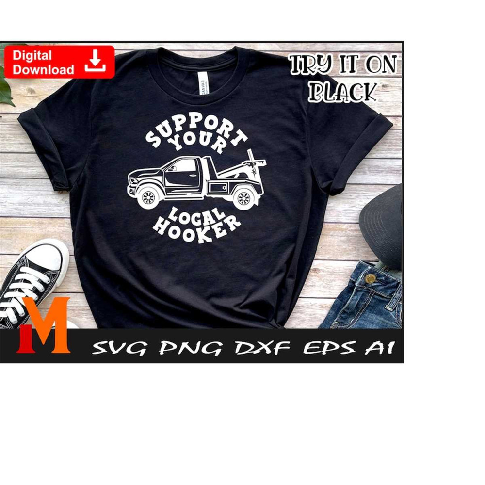 MR-2132024205944-support-your-local-hooker-svg-tow-truck-svg-towing-svg-truck-svg-instant-digital-downloads-image-1.jpg