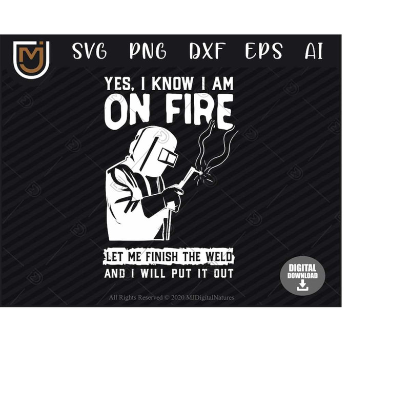 MR-2132024214030-welder-svg-files-im-on-fire-weld-svg-welding-svg-welder-png-cut-file-for-weld-lovers-image-1.jpg