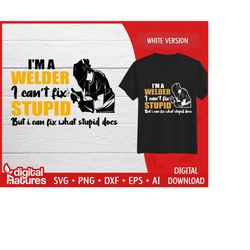 welder svg files cant fix stupid - weld svg, welding svg, welder png, cut file for weld lovers