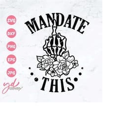 mandate this svg | floral middle finger | middle finger with flowers | middle finger svg | skeleton hand svg | skeleton