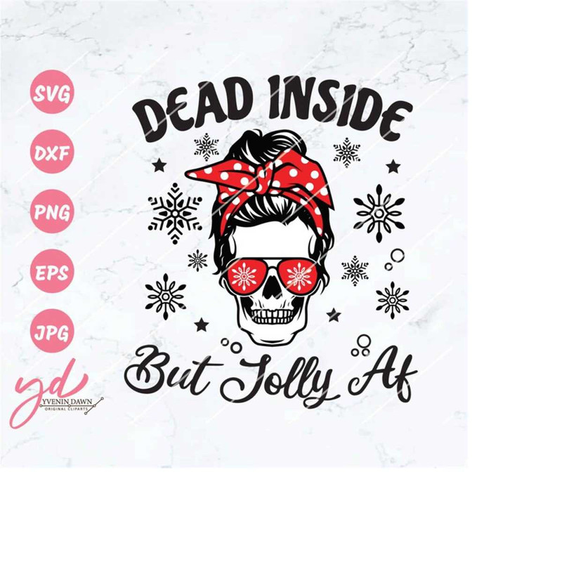 MR-233202481930-dead-inside-but-jolly-af-svg-christmas-svg-dead-inside-svg-dead-inside-skeleton-svg-mom-life-skull-svg-happy-holidays-svg-png-image-1.jpg