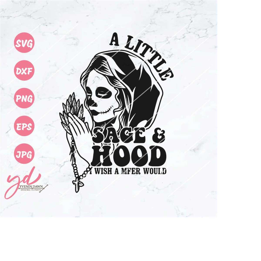 MR-233202484523-a-little-sage-and-hood-svg-png-gothic-witch-witchy-svg-sage-svg-witch-svg-mystical-svg-sage-that-shit-svg-sugar-skull-svg-png-image-1.jpg