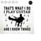 MR-23320241127-thats-what-i-do-i-play-guitar-and-i-know-things-cameo-cut-file-cricut-file-sublimation-file-guitar-tublers-svg-guitar-sayings-funny-image-1.jpg