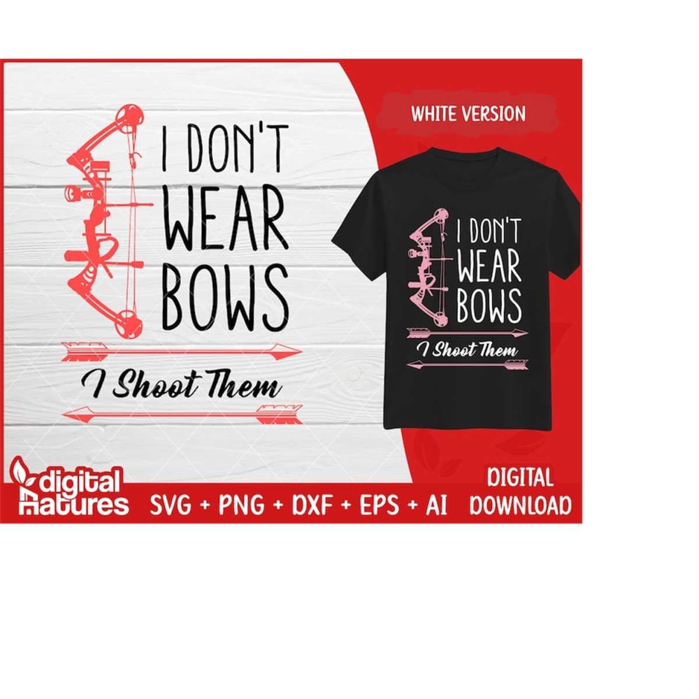 MR-2432024162437-funny-i-dont-wear-bows-hunting-svg-deer-svg-hunter-svg-archery-svg-for-hunters-image-1.jpg