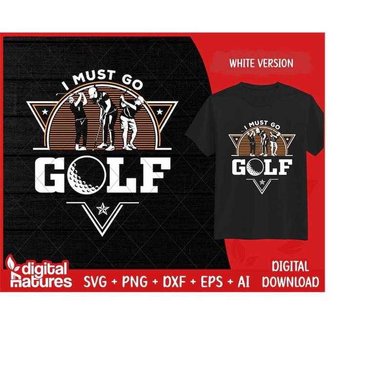 MR-2432024173657-i-must-go-golf-svg-golfing-svg-golf-cut-file-golfer-svg-golf-clipart-for-golfer-dad-mom-image-1.jpg