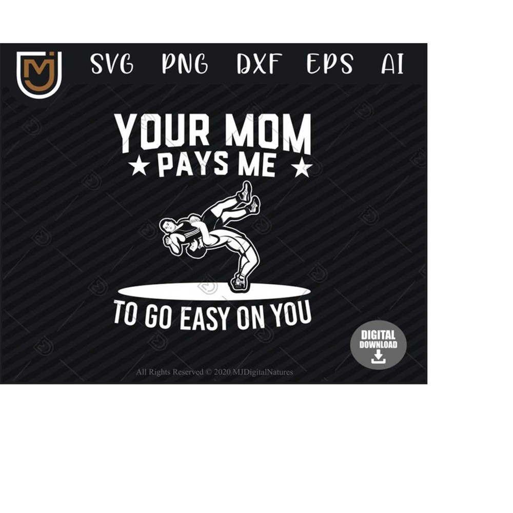 MR-253202417724-wrestling-svg-files-your-mom-pays-me-sports-svg-wrestler-svg-wrestle-svg-cut-file-silhouette-clipart-png-for-wrestling-lovers-image-1.jpg