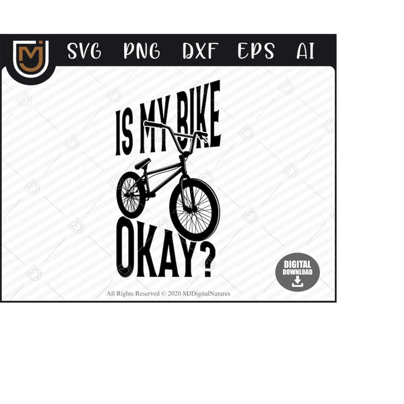 MR-2532024185053-bmx-svg-is-my-bike-okay-dirt-bike-svg-mountain-bike-svg-bicycle-svg-clipart-png-vector-for-bikers-image-1.jpg