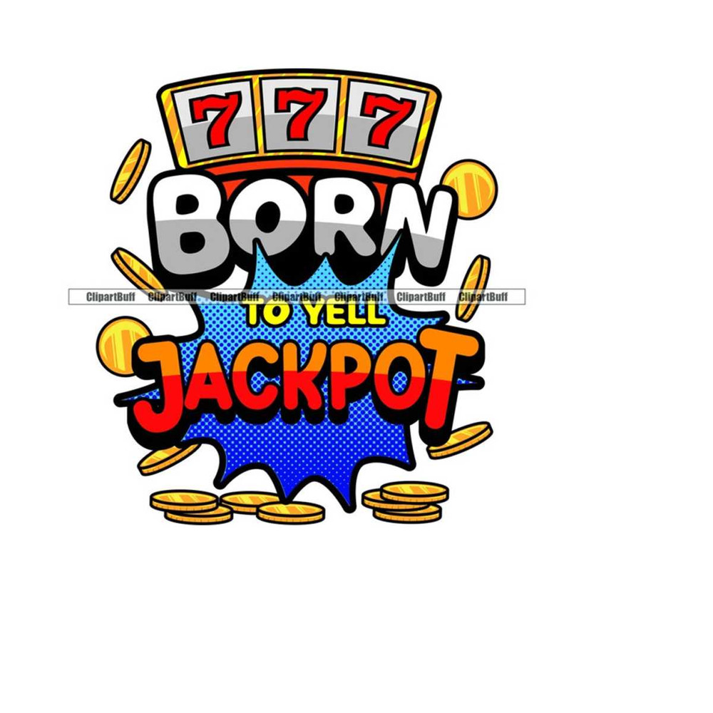 MR-2632024144733-born-to-yell-jackpot-slots-machine-player-777-game-casino-gamble-gambler-money-luck-winner-saying-quote-logo-design-jpg-png-svg-cut-file-image-