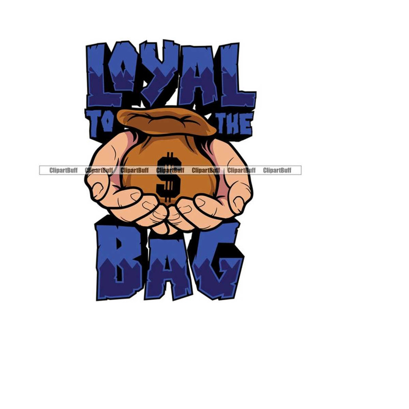 MR-2632024164155-loyal-to-the-bag-hustle-man-holding-money-bag-trap-plug-grind-cash-rich-quote-rap-rapper-hip-hop-art-hustling-design-jpg-png-svg-cut-file-image