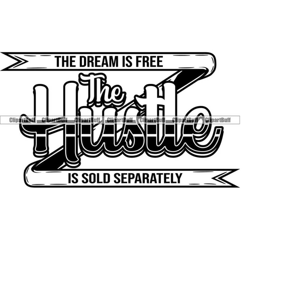 MR-2632024171659-the-dream-is-free-the-hustle-sold-separately-money-bag-rich-cash-street-fashion-hip-hop-rap-hustling-art-design-quote-text-jpg-png-svg-cut-imag