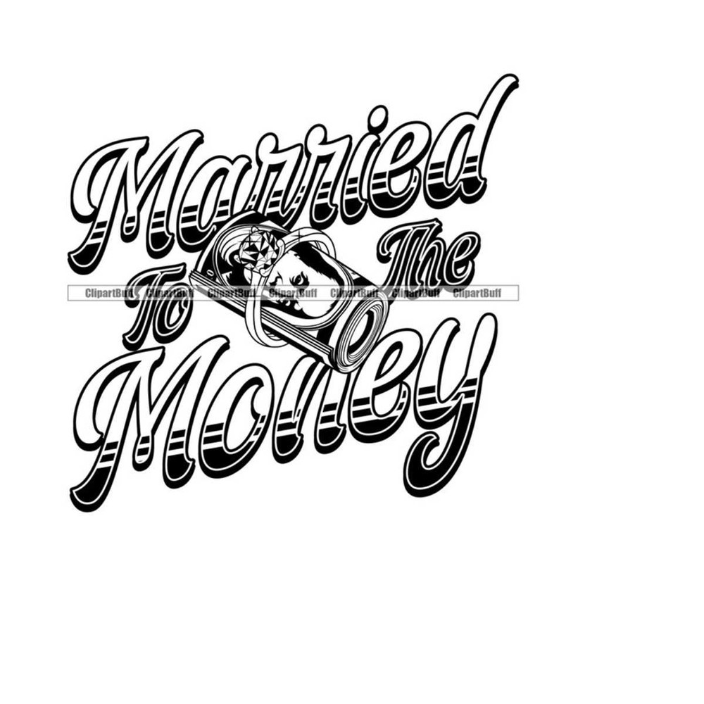 MR-2632024171833-married-to-the-money-diamond-ring-gangster-stack-roll-cash-rich-star-hustle-hip-hop-rap-hustling-art-design-hood-quote-jpg-png-svg-cut-file-ima