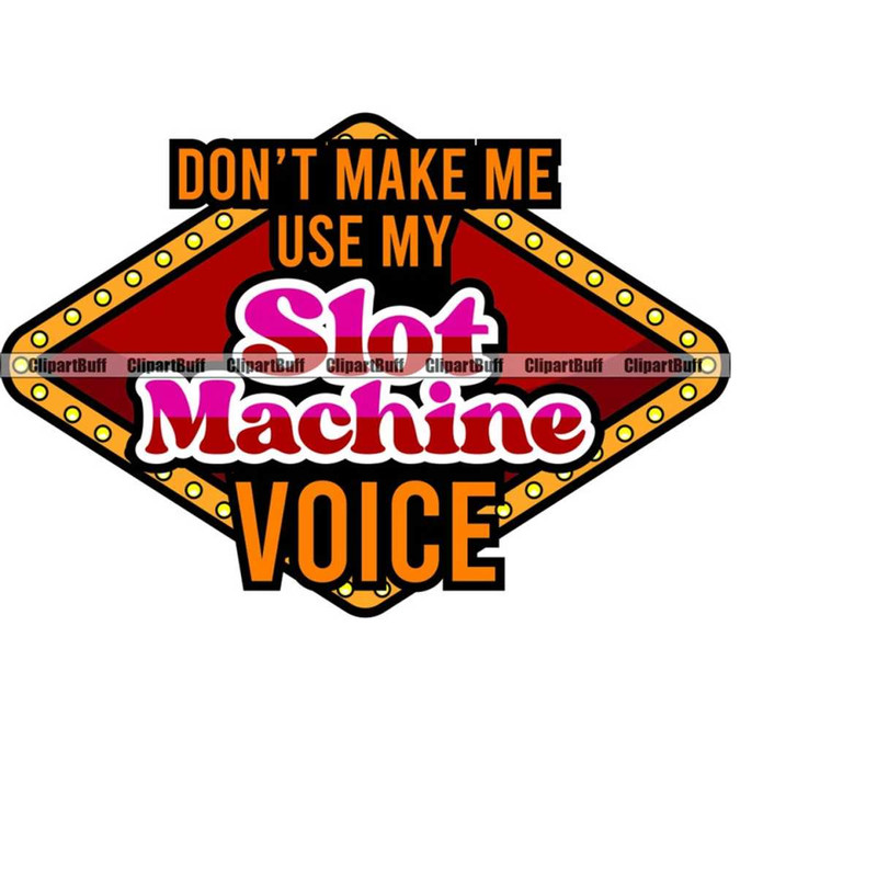 MR-2632024175644-dont-make-me-use-my-slot-machine-voice-game-casino-color-gambling-gambler-money-luck-winner-saying-quote-logo-design-jpg-png-svg-cut-file-image