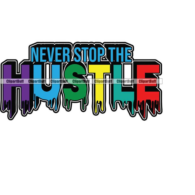 MR-2632024212930-never-stop-the-hustle-drip-dripping-money-stack-gangster-hustle-cash-rich-street-grind-rap-hip-hop-art-hustling-quote-design-jpg-png-svg-cut-im