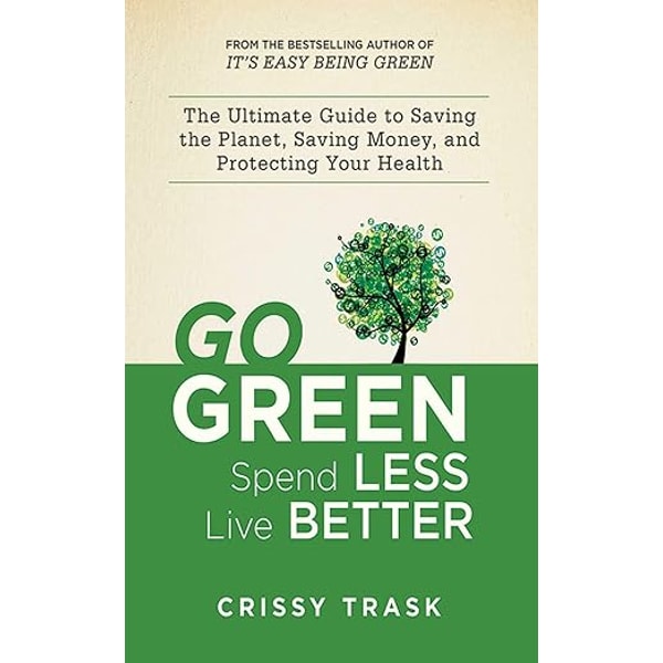 Go Green, Spend Less, Live Better: The Ultimate Guide to Sav | Inspire ...