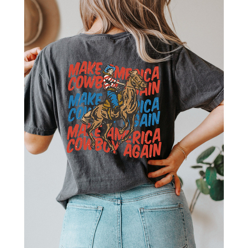 Make America Cowboy Again Comfort Colors Tee, Western 4th Of July Oversized Shirt, Cowboy Independence Day 1.jpg