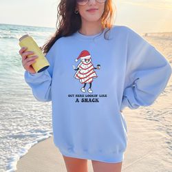 out here lookin like a snack sweatshirt, christmas tree cake sweatshirt, gift for girlfriend