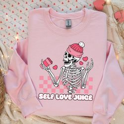 galentines self love juice valentines sweatshirt, skeleton valentine sweater, skeleton valentines shirt, self love club