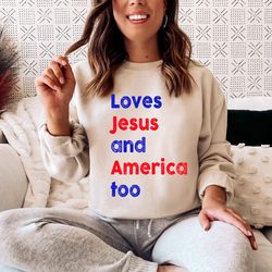 loves jesus and america too shirt, christian shirt, faith shirt, fourth of july shirt, bible verse tee, th of july shirt