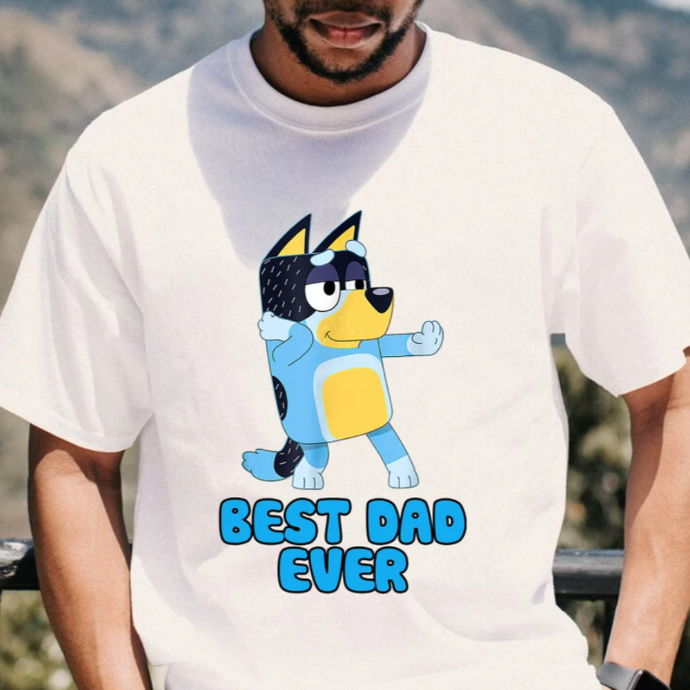 Bluey Best Dad Ever Shirt, Bluey Dad Shirt, Bluey Family Matching Shirt, Bluey Fathers Day 2024 Shirt, Bluey Daddy Shirt.png