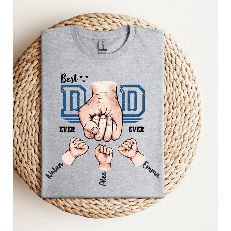 Custom Best Dad Ever Shirt, Personalized Dad Shirt With Kids Names, Gift For Dad, Best Dad Ever Shirt, Fathers Day.jpg