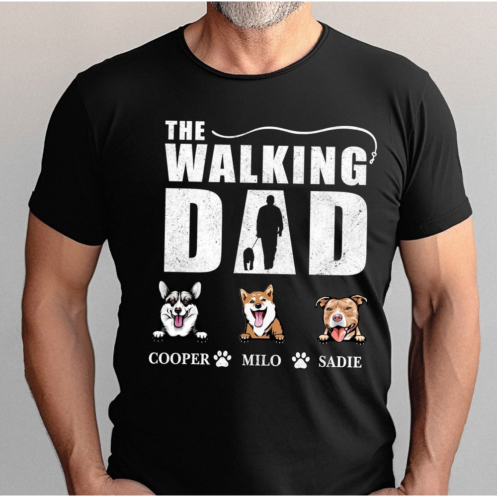 Custom Walking Dad Shirt, The Walking Dog Dad Shirt, Dog Dad Gift, Fathers Day Shirt, Dog Owner Shirt, Dad Birthday.jpg