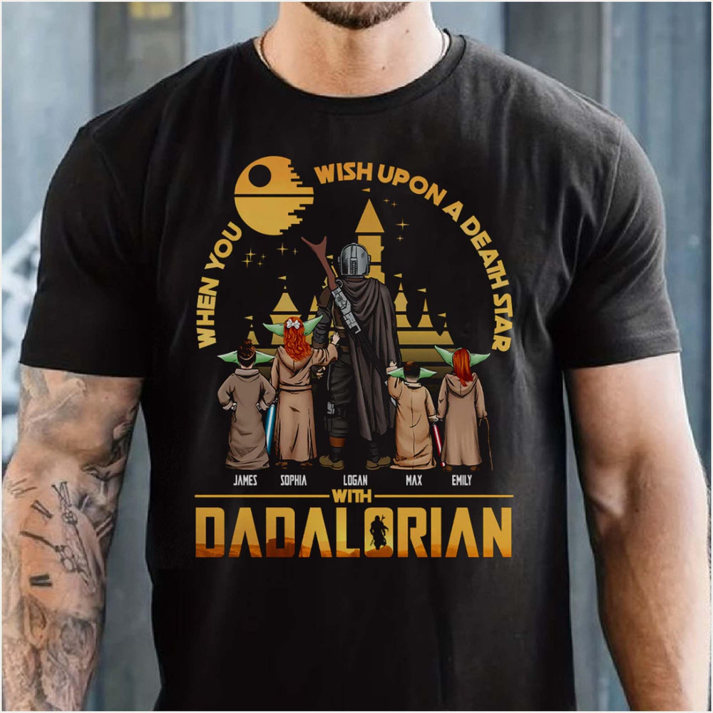 Custom When You Wish Upon A Star With Dadalorian With Kids Shirt, Fathers Day Gift Shirt, Dad Shirt With Names.jpg